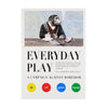 EVERYDAY PLAY: A CAMPAIGN AGAINST BOREDOM