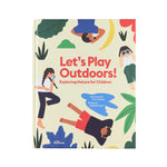 LET'S PLAY OUTDOORS!