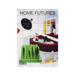 HOME FUTURES: LIVING IN YESTERDAY'S TOMORROW