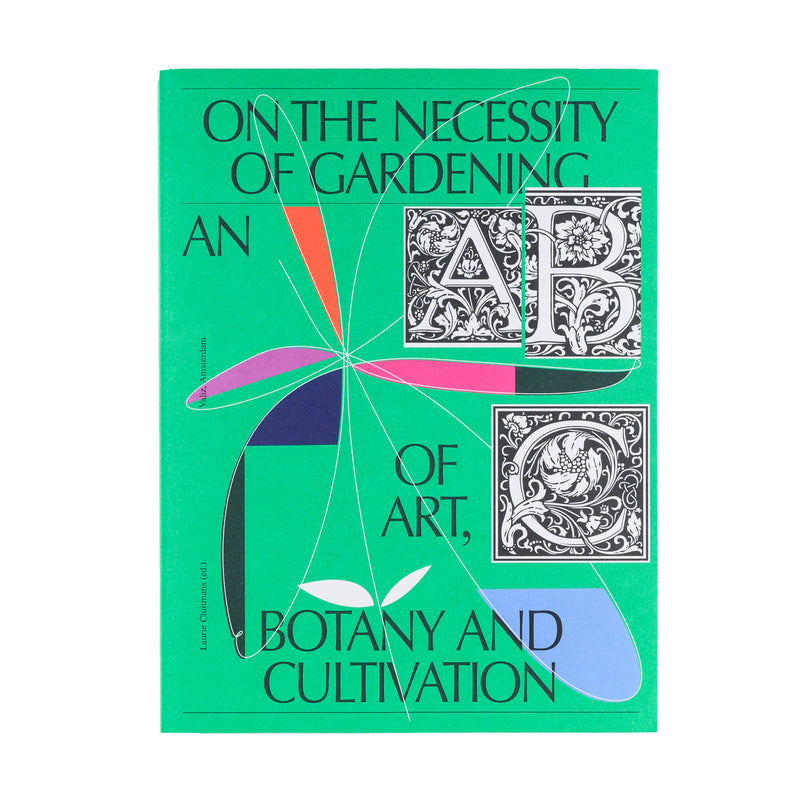 ON THE NECESSITY OF GARDENING: AN ART OF BOTANY AND CULTIVATION