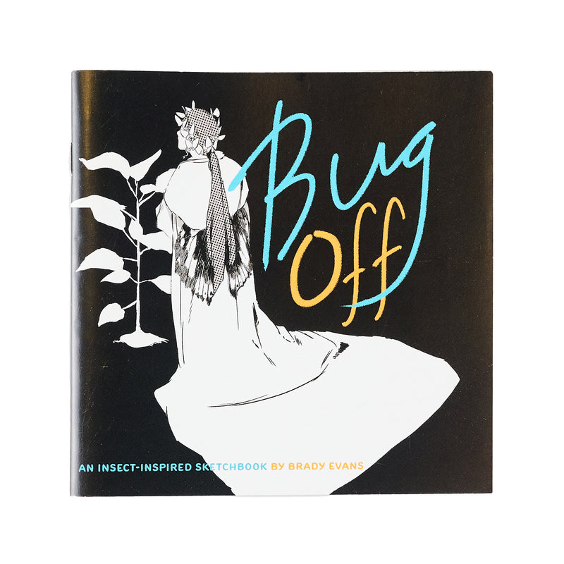 BUG-OFF: AN INSECT INSPIRED SKETCHBOOK BY BRADY EVANS