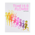 TIME IS A FLOWER